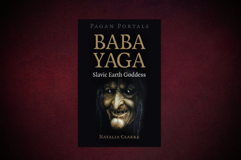 Clarke-Natalia_Baba-Yaga-Slavic-Earth-Goddess_9781789048780_afront-Serif-lg-crop-web.