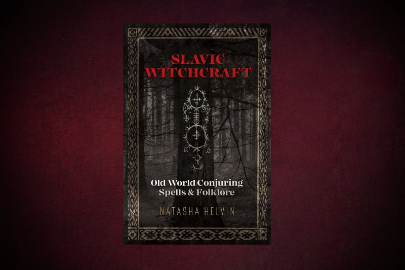 Helvin-Natasha_Slavic-Witchcraft_9781620558423_afront-serif-lg-crop-web