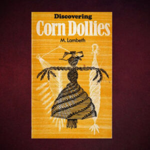Discovering Corn Dollies