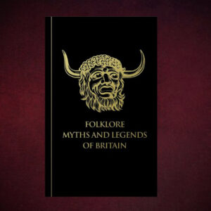 Folklore Myths and Legends of Britain