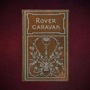 The Cruise of the Rover Caravan